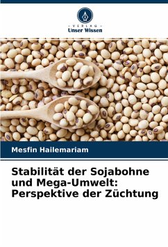 Stabilität der Sojabohne und Mega-Umwelt: Perspektive der Züchtung - Hailemariam, Mesfin