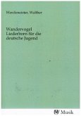 Wandervogel Liederborn für die deutsche Jugend