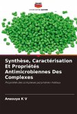 Synthèse, Caractérisation Et Propriétés Antimicrobiennes Des Complexes