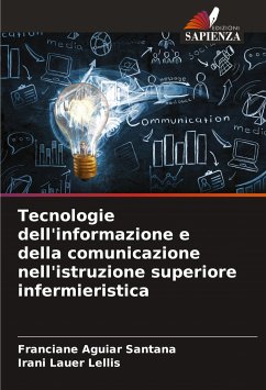 Tecnologie dell'informazione e della comunicazione nell'istruzione superiore infermieristica - Santana, Franciane Aguiar;Lellis, Irani Lauer