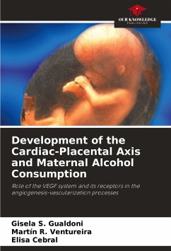 Development of the Cardiac-Placental Axis and Maternal Alcohol Consumption - Gualdoni, Gisela S.;Ventureira, Martín R.;Cebral, Elisa