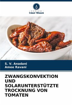 ZWANGSKONVEKTION UND SOLARUNTERSTÜTZTE TROCKNUNG VON TOMATEN - Anadani, S. V.;Ravani, Amee