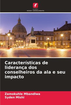 Características de liderança dos conselheiros da ala e seu impacto - Mbandlwa, Zamokuhle;Mishi, Syden