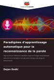 Paradigmes d'apprentissage automatique pour la reconnaissance de la parole