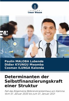 Determinanten der Selbstfinanzierungskraft einer Struktur - Maloba Lubende, Paulin;Kyungu Mwamba, Didier;Ilunga Kalonda, Cosman