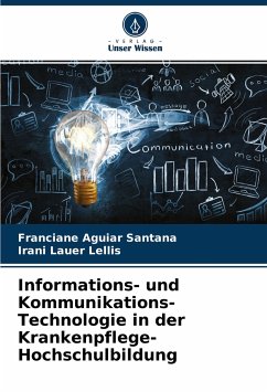 Informations- und Kommunikations-Technologie in der Krankenpflege-Hochschulbildung - Santana, Franciane Aguiar;Lellis, Irani Lauer