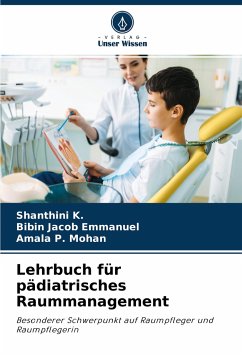 Lehrbuch für pädiatrisches Raummanagement - K., Shanthini;Emmanuel, Bibin Jacob;Mohan, Amala P.