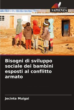 Bisogni di sviluppo sociale dei bambini esposti al conflitto armato - Muigai, Jecinta