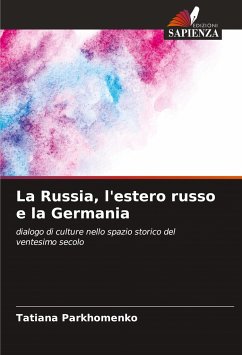 La Russia, l'estero russo e la Germania - Parkhomenko, Tatiana