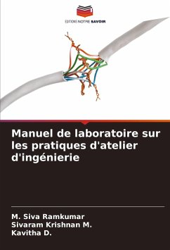 Manuel de laboratoire sur les pratiques d'atelier d'ingénierie - Ramkumar, M. Siva;M., Sivaram Krishnan;D., Kavitha