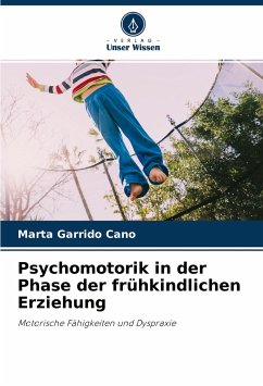 Psychomotorik in der Phase der frühkindlichen Erziehung - Garrido Cano, Marta