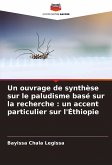 Un ouvrage de synthèse sur le paludisme basé sur la recherche : un accent particulier sur l'Éthiopie