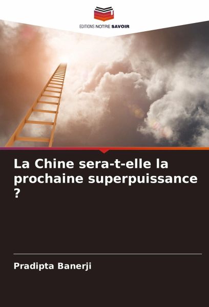 La Chine sera-t-elle la prochaine superpuissance ?
