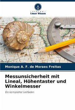 Messunsicherheit mit Lineal, Höhentaster und Winkelmesser - A. F. de Moraes Freitas, Monique