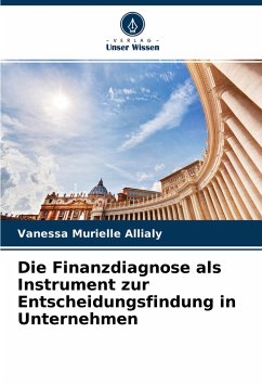 Die Finanzdiagnose als Instrument zur Entscheidungsfindung in Unternehmen - Allialy, Vanessa Murielle