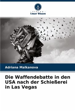 Die Waffendebatte in den USA nach der Schießerei in Las Vegas - Malkanova, Adriana