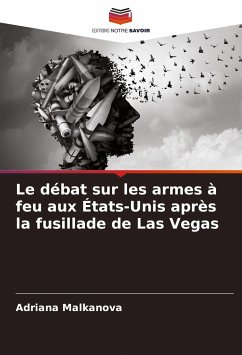 Le débat sur les armes à feu aux États-Unis après la fusillade de Las Vegas - Malkanova, Adriana