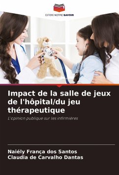 Impact de la salle de jeux de l'hôpital/du jeu thérapeutique - França dos Santos, Naiély;de Carvalho Dantas, Claudia