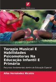 Terapia Musical E Habilidades Psicomotoras Na Educação Infantil E Primária