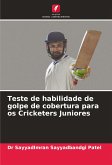 Teste de habilidade de golpe de cobertura para os Cricketers Juniores