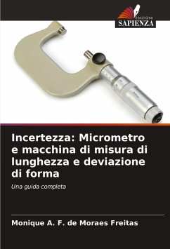 Incertezza: Micrometro e macchina di misura di lunghezza e deviazione di forma - A. F. de Moraes Freitas, Monique