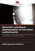 Direction artistique, photographie et narration audiovisuelle