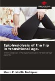Epiphysiolysis of the hip in transitional age.