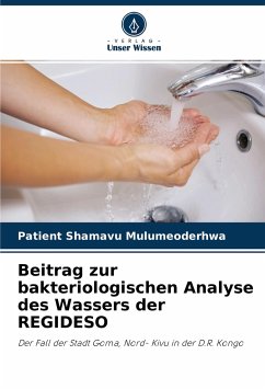 Beitrag zur bakteriologischen Analyse des Wassers der REGIDESO - Shamavu Mulumeoderhwa, Patient