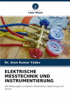 ELEKTRISCHE MESSTECHNIK UND INSTRUMENTIERUNG - Yadav, Dr. Arun Kumar