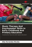 Music Therapy And Psychomotor Skills In Early Childhood And Primary Education