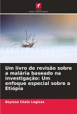 Um livro de revisão sobre a malária baseado na investigação: Um enfoque especial sobre a Etiópia