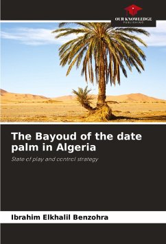The Bayoud of the date palm in Algeria - Benzohra, Ibrahim Elkhalil
