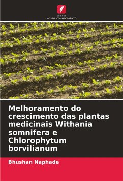 Melhoramento do crescimento das plantas medicinais Withania somnifera e Chlorophytum borvilianum - Naphade, Bhushan