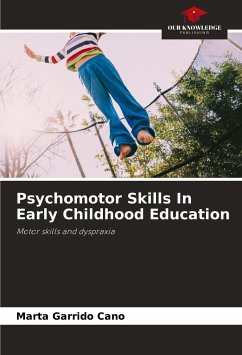 Psychomotor Skills In Early Childhood Education - Garrido Cano, Marta