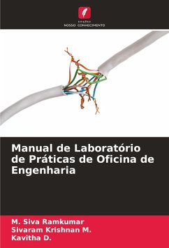Manual de Laboratório de Práticas de Oficina de Engenharia - Ramkumar, M. Siva;M., Sivaram Krishnan;D., Kavitha