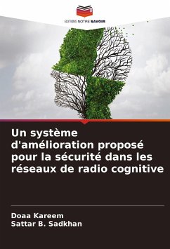 Un système d'amélioration proposé pour la sécurité dans les réseaux de radio cognitive - Kareem, Doaa;B. Sadkhan, Sattar