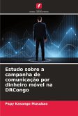 Estudo sobre a campanha de comunicação por dinheiro móvel na DRCongo