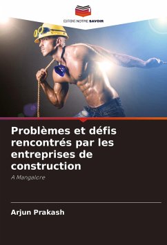 Problèmes et défis rencontrés par les entreprises de construction - Prakash, Arjun