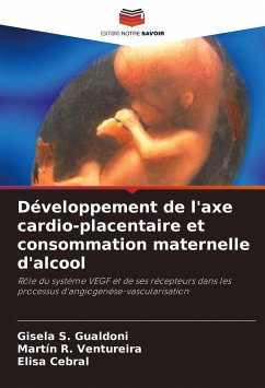 Développement de l'axe cardio-placentaire et consommation maternelle d'alcool - Gualdoni, Gisela S.;Ventureira, Martín R.;Cebral, Elisa