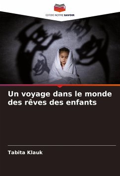 Un voyage dans le monde des rêves des enfants - Klauk, Tabita