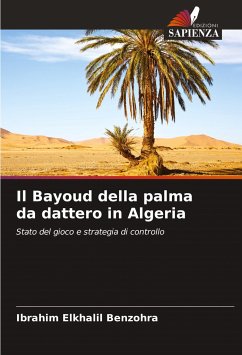 Il Bayoud della palma da dattero in Algeria - Benzohra, Ibrahim Elkhalil