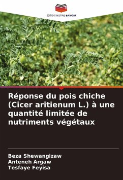 Réponse du pois chiche (Cicer aritienum L.) à une quantité limitée de nutriments végétaux - Shewangizaw, Beza;Argaw, Anteneh;Feyisa, Tesfaye