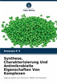 Synthese, Charakterisierung Und Antimikrobielle Eigenschaften Von Komplexen