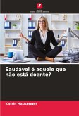 Saudável é aquele que não está doente?