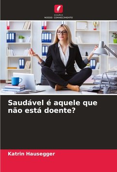 Saudável é aquele que não está doente? - Hausegger, Katrin