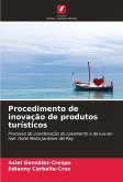 Procedimento de inovação de produtos turísticos