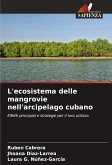 L'ecosistema delle mangrovie nell'arcipelago cubano