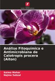 Análise Fitoquímica e Antimicrobiana de Calotropis procera (Aiton)