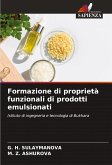 Formazione di proprietà funzionali di prodotti emulsionati