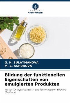 Bildung der funktionellen Eigenschaften von emulgierten Produkten - SULAYMANOVA, G. H.;AShUROVA, M. Z.